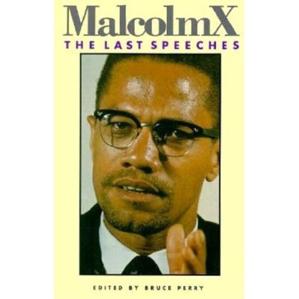 Malcolm X: The Last Speeches -- Malcolm X